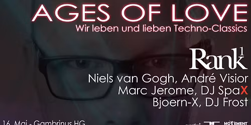 AGES OF LOVE - PREMIUM TECHNO CLASSICS - \u00fc40 - Rank1, Niels van Gogh, Visior, SpaX - Movement Events