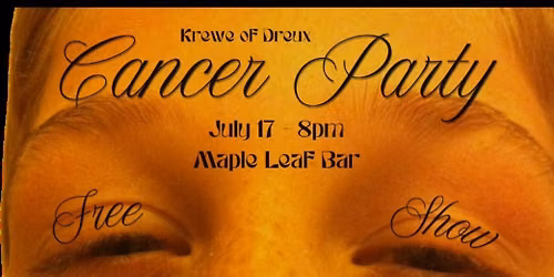 KREWE OF DREUX CANCER PARTY\ud83e\udd80