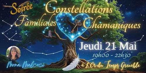Soir\u00e9e Constellations Familiales Chamaniques \ud83d\udcab\ud83e\udeb6