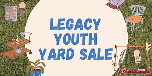 Legacy Youth Yard Sale - Camp Fundraiser