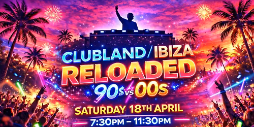 Clubland \/ Ibiza Reloaded: 90s vs 00s