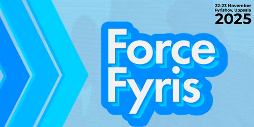 Force Fyris 2025