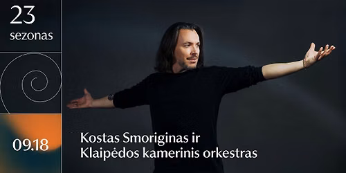 Sezono atidarymas. Kostas Smoriginas ir Klaip\u0117dos kamerinis orkestras