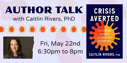 Author Talk - Caitlin Rivers, PhD