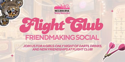 Flight Club Friendmaking Social | Melbourne Working Holiday Girls