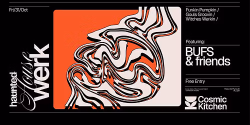 Cosmic Sessions presents: Haunted Housewerk with BUFS & Friends