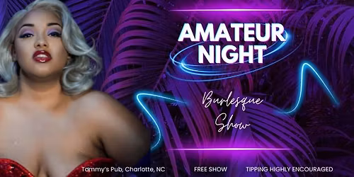 Charlotte, NC Amateur Night Burlesque Show