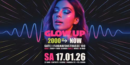 GLOW UP HITS * 2000er to NOW - SA. 17. Januar