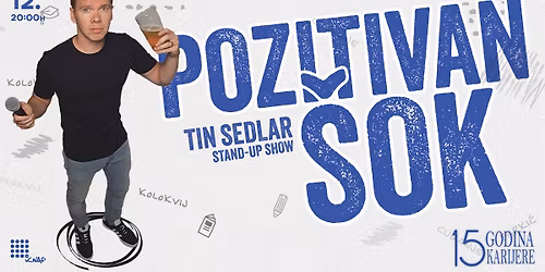Zagreb: "Pozitivan \u0161ok" - Tin Sedlar solo stand-up show u sklopu 15 godina karijere @KNAP