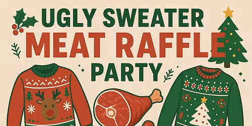 Ugly Sweater Meat Raffle \ud83c\udf85\ud83c\udffc\ud83e\udd69\ud83c\udf84