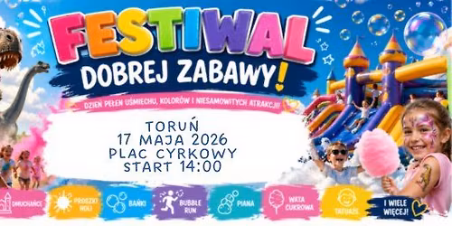 \ud83c\udf89Festiwal Dobrej Zabawy w Toruniu!\ud83d\udca5WST\u0118P BEZP\u0141ATNY!\ud83d\udca5