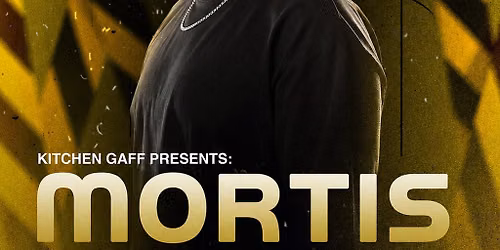 Kitchen Gaff Presents: Mortis, Swanny + Support
