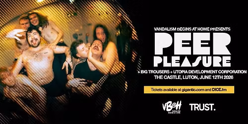 VBAH Presents: Peer Pleasure\/ Big Trousers\/ Utopia Development Corporation
