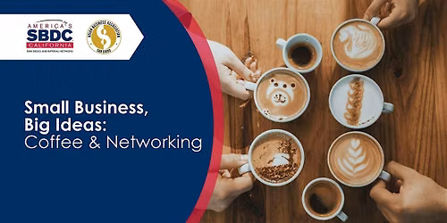 Small Business, Big Ideas: Coffee & Networking