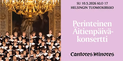 Cantores Minores - PERINTEINEN \u00c4ITIENP\u00c4IV\u00c4KONSERTTI