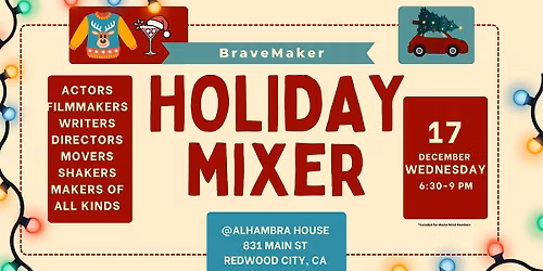 BraveMaker Holiday FILM Mixer @ Alhambra House Redwood City