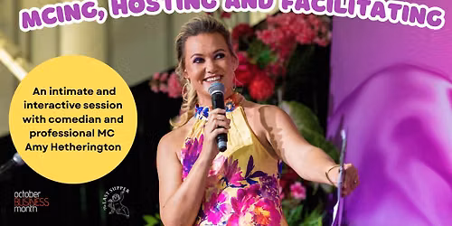 MCing, Hosting and Facilitating - October Business Month with Amy Hetherington
