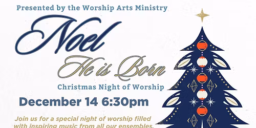 "NOEL: HE IS BORN" CHRISTMAS NIGHT OF WORSHIP