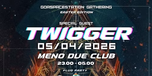 GoaSpaceStation Gathering - Easter edition - special guest Twigger