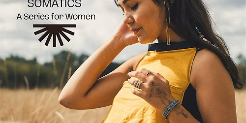 Sensuality & Somatics: A Series for Women