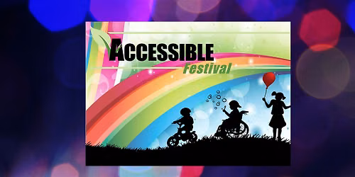Accessible Festival 2026 - Celebrating 10 Years of Inclusion & Community