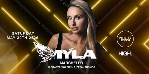 MYLA @ INFINITY ROOM presented by HIGH. & FAM