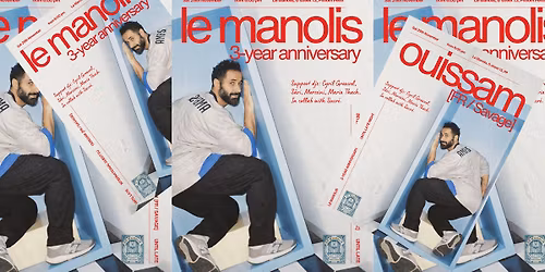 Le Manolis 3-Year Anniversary w\/ Ouissam [Savage \/ Snug \/ Equation]