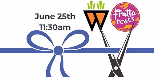 Ribbon Cutting for Saladworks + Frutta Bowls