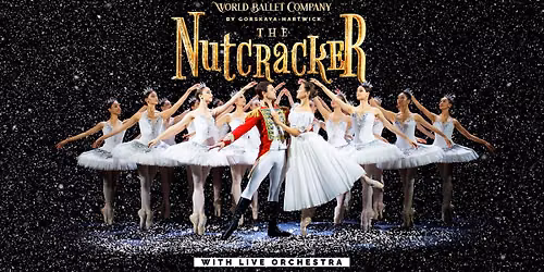 World Ballet Company: The Nutcracker with a LIVE Orchestra