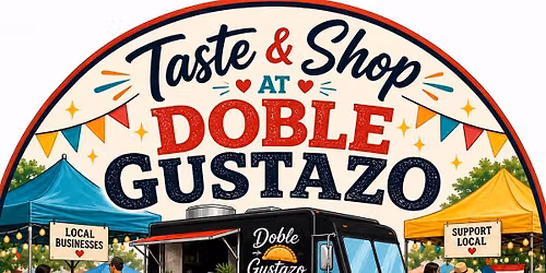 Taste & Shop at Doble Gustazo Food Truck