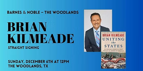 Signing with Brian Kilmeade for UNITING THE STATES at B&N-The Woodlands, TX