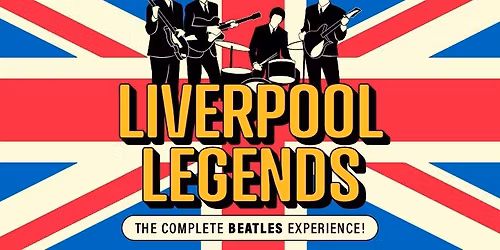 Liverpool Legends \u2013 The Complete Beatles Experience! | San Antonio