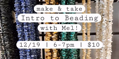 Make & Take - Intro to Beading with Mel @ Bear Soul Studio