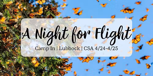 "A Night for Flight" Camp In - CSA | Lubbock