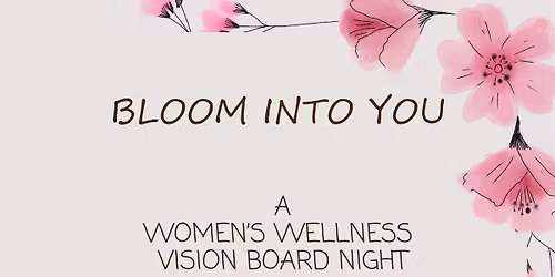 Bloom Into You. Vision Board Night