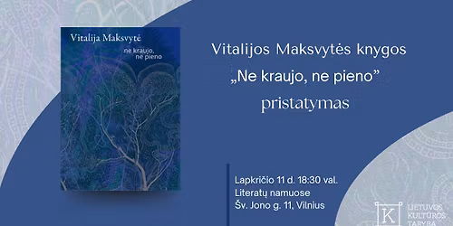 V. Maksvyt\u0117s knygos \u201eNe kraujo, ne pieno" pristatymas
