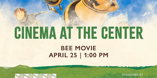 Cinema at the Center - Bee Movie \ud83d\udc1d