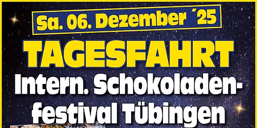 Tagesfahrt Intern. Schokoladenfestival T\u00fcbingen