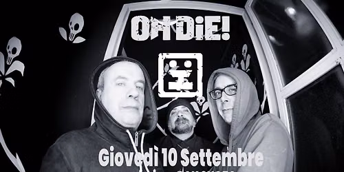 OH DIE! - Release Party "La chimica della follia" Opening Rak Shaza