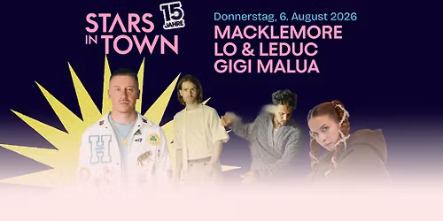 Stars in Town: MACKLEMORE | LO & LEDUC | GIGI MALUA