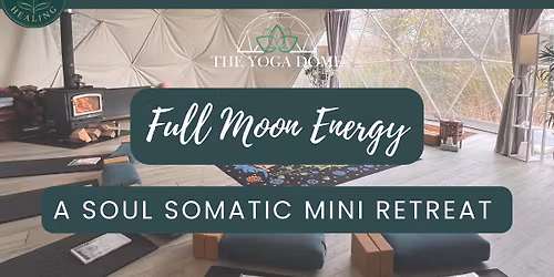 Full Moon Energy: A Soul Somatic Mini Retreat  