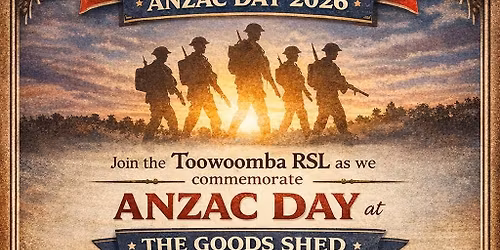 ANZAC Day at the Goods Shed 