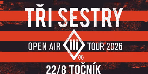 T\u0159i sestry - Open Air Tour 2026 \/ To\u010dn\u00edk