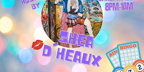 Drag BINGO Night!! Hosted by Shea D'Heaux