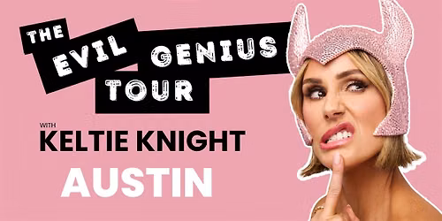The Evil Genius Tour - AUSTIN