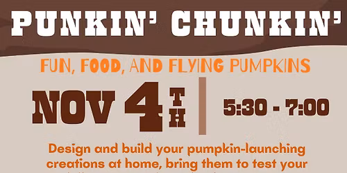 Punkin\u2019 Chunkin\u2019 & Family STEM Night