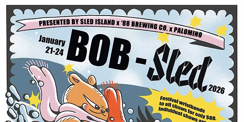 Sled Island x '88 Brewing Co. x Palomino present: BOB-Sled 2026