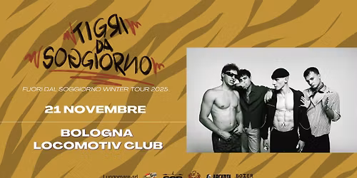 TIGRI DA SOGGIORNO || 21.11.2025 @ Locomotiv Club