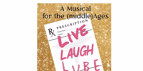 Live, Laugh, Lube! A Musical for the (Middle) Ages