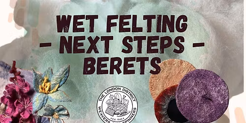 Wet Felting - Next Steps - Berets